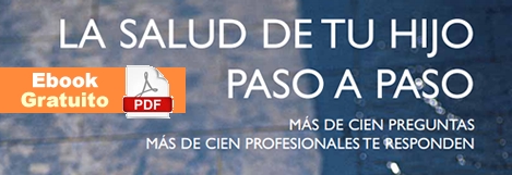 Portada del ebook gratuito: La salud de tu hijo paso a paso. Más de cien preguntas respondidas por profesionales.